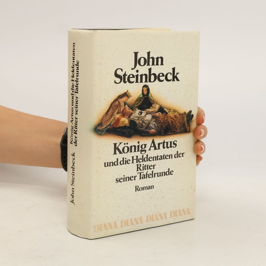 John Steinbeck König Artus und die Heldentaten der Ritter seiner Tafelrunde