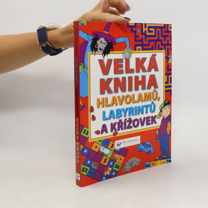 Kolektiv autorů Velká kniha hlavolamů, labyrintů a křížovek