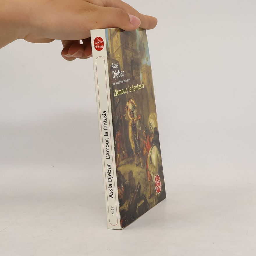 Assia Djebar L' Amour, la fantasia. Fantasia, französische Ausgabe