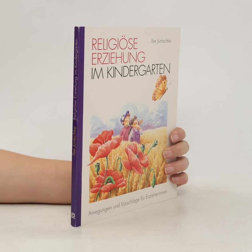 Ilse Jüntschke Religiöse Erziehung im Kindergarten