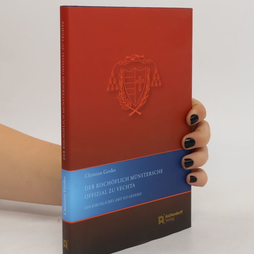 Christian Gerdes Das Bischöflich Münstersche Offizial zu Vechta