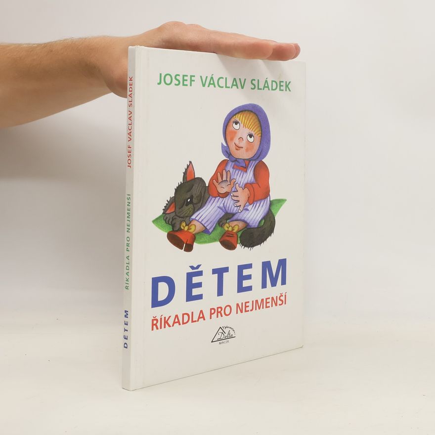 Josef Václav Sládek Dětem - říkadla pro nejmenší