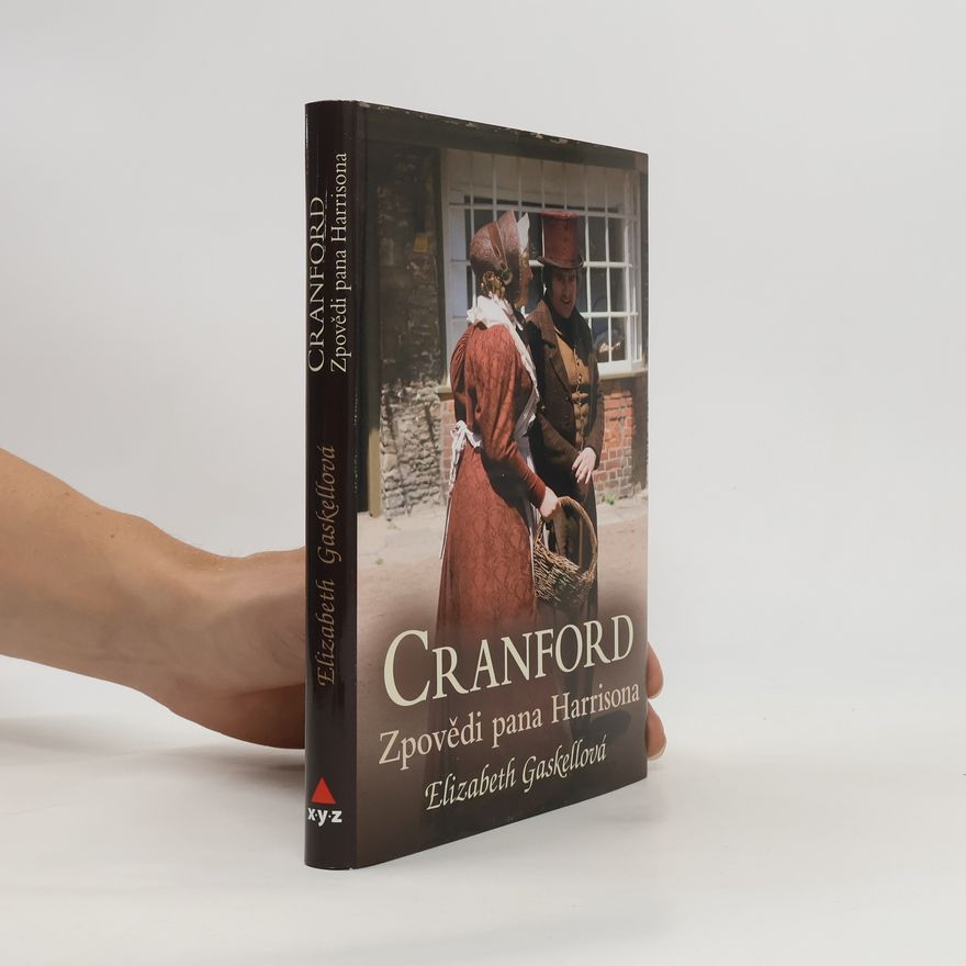 Elizabeth C. Gaskell Cranford - Zpovědi pana Harrisona