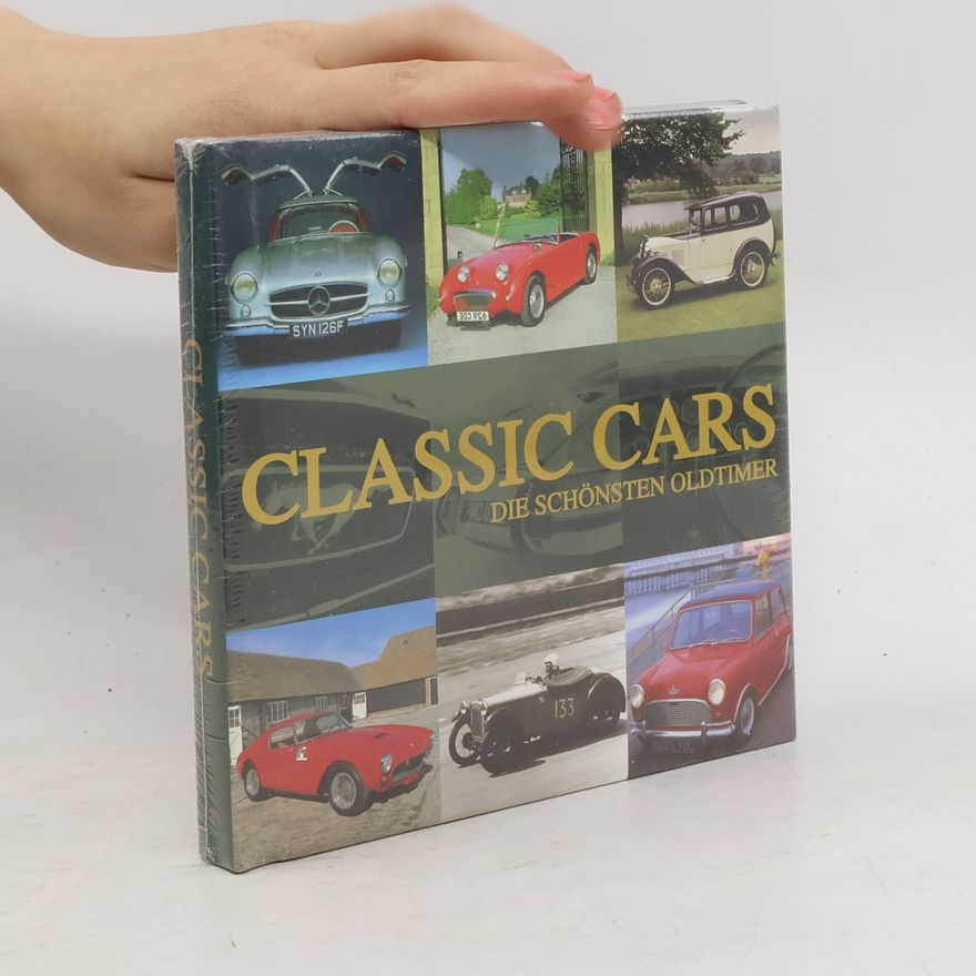 Autorenkollektiv Classic Cars. Die Schonsten Oldtimer