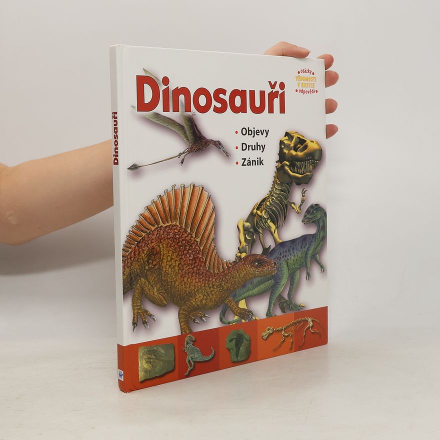 Kolektív autorov Dinosauři : objevy, druhy, zánik