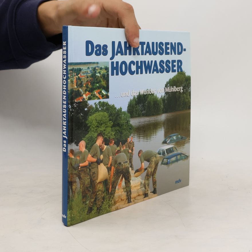 Dieter Lehmann Die Jahrtausendhochwasser ... und das Wunder von Mühlberg