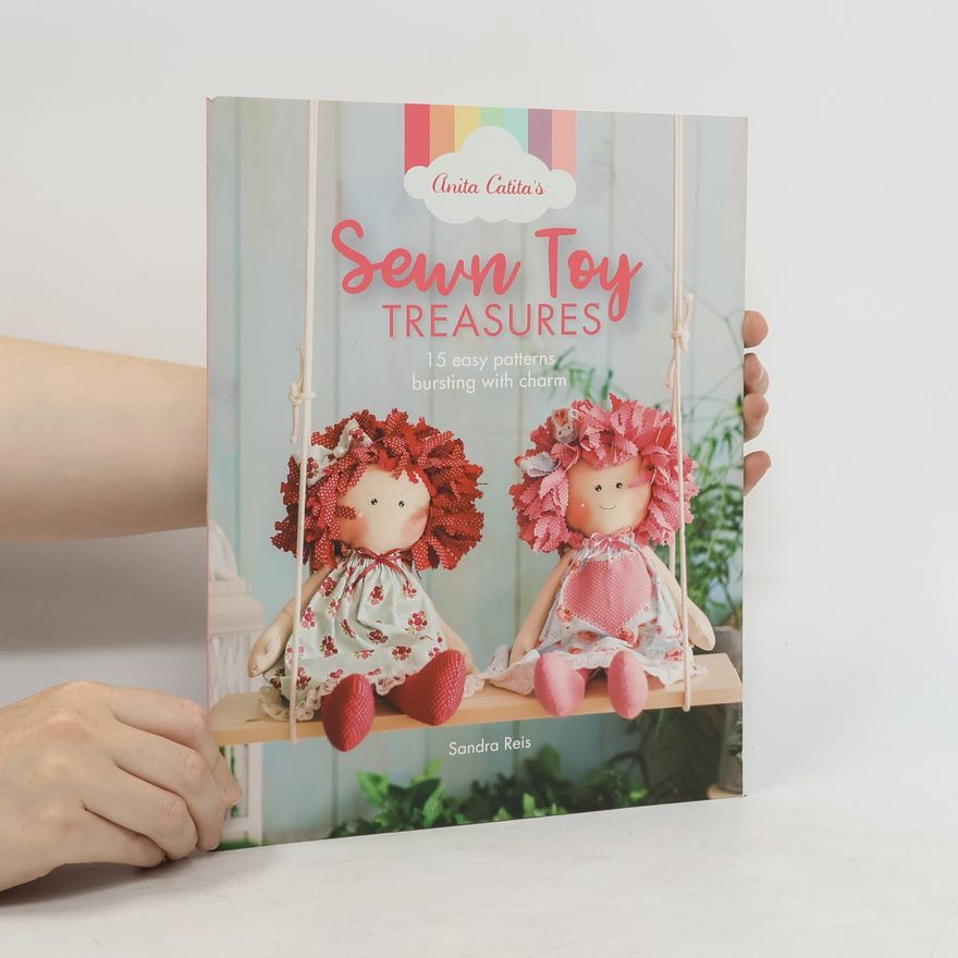 Sandra Reis Anita Catita's Sewn Toy Treasures