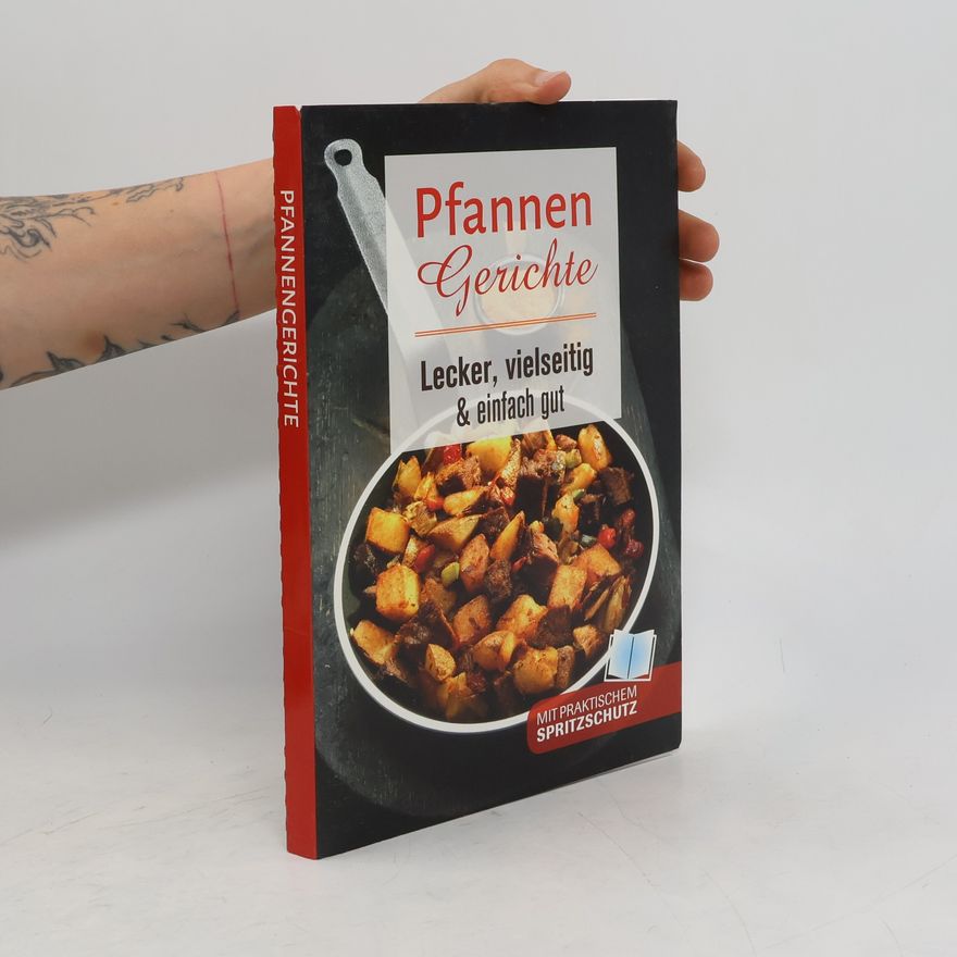 Autorenkollektiv Pfannen Gerichte. Lecker, vielseitig & einfach gut