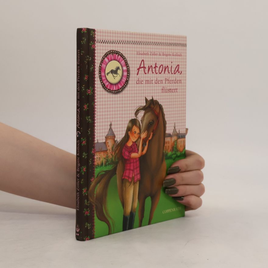 Elisabeth Zöller Antonia, die mit den Pferden flüstert
