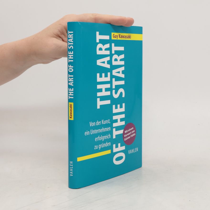 Guy Kawasaki The art of the start