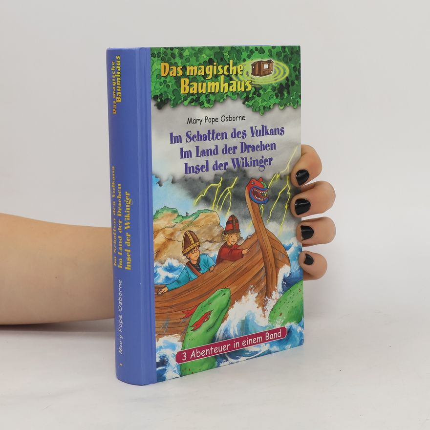 Mary Pope Osborne Im Schatten des Vulkans. Im Land der Drachen. Insel der Wikinger