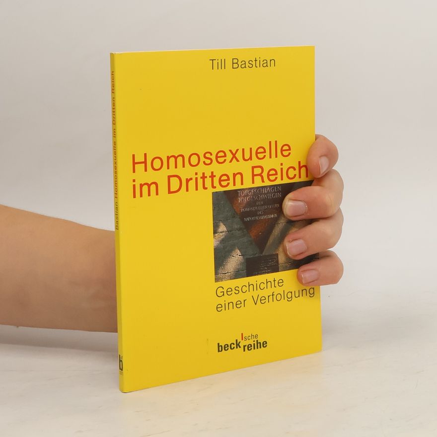 Till Eugen Bastian Homosexuelle im Dritten Reich