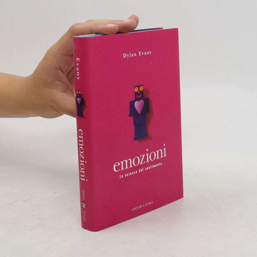Dylan Evans Emozioni. La scienza del sentimento