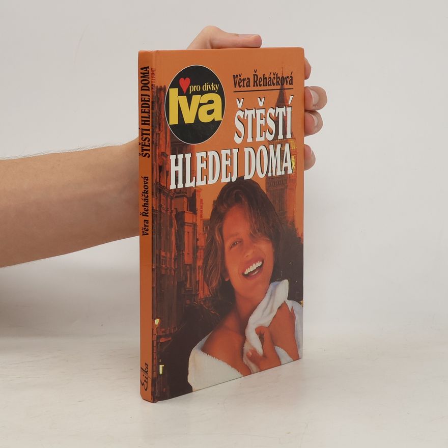 Věra Řeháčková Štěstí hledej doma