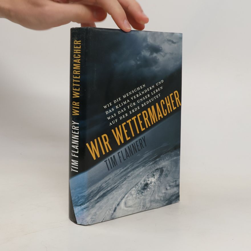Tim Flannery Die Wettermacher
