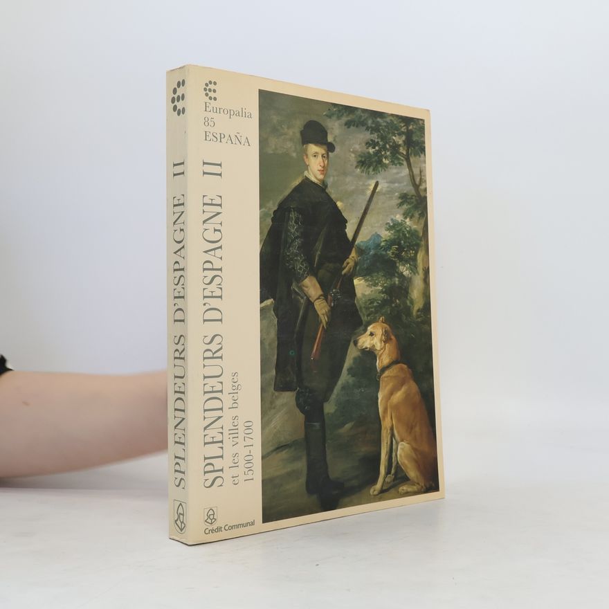 AA.VV. Splendeurs d'Espagne et les villes belges 1500 - 1700. Tome II