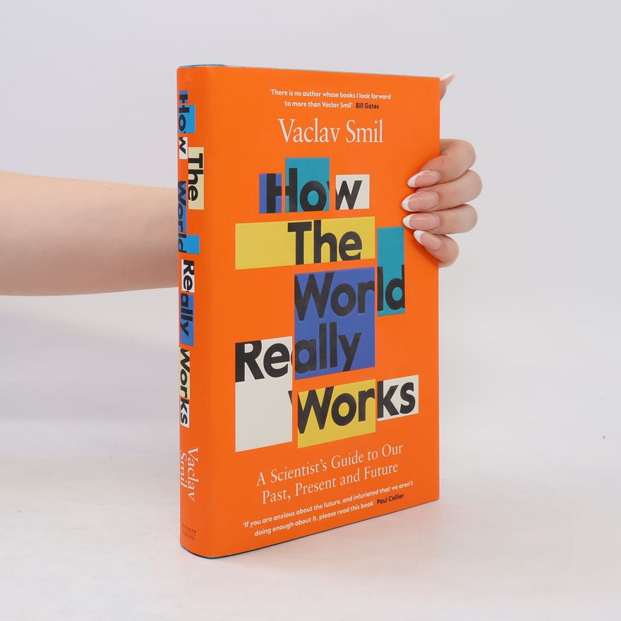 Vaclav Smil How the World Really Works