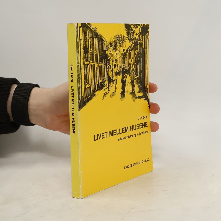 Jan Gehl Livet mellem husene