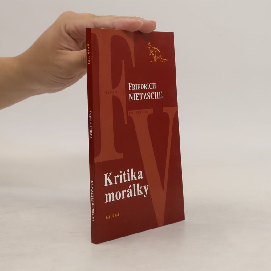 Friedrich Wilhelm Nietzsche Kritika morálky