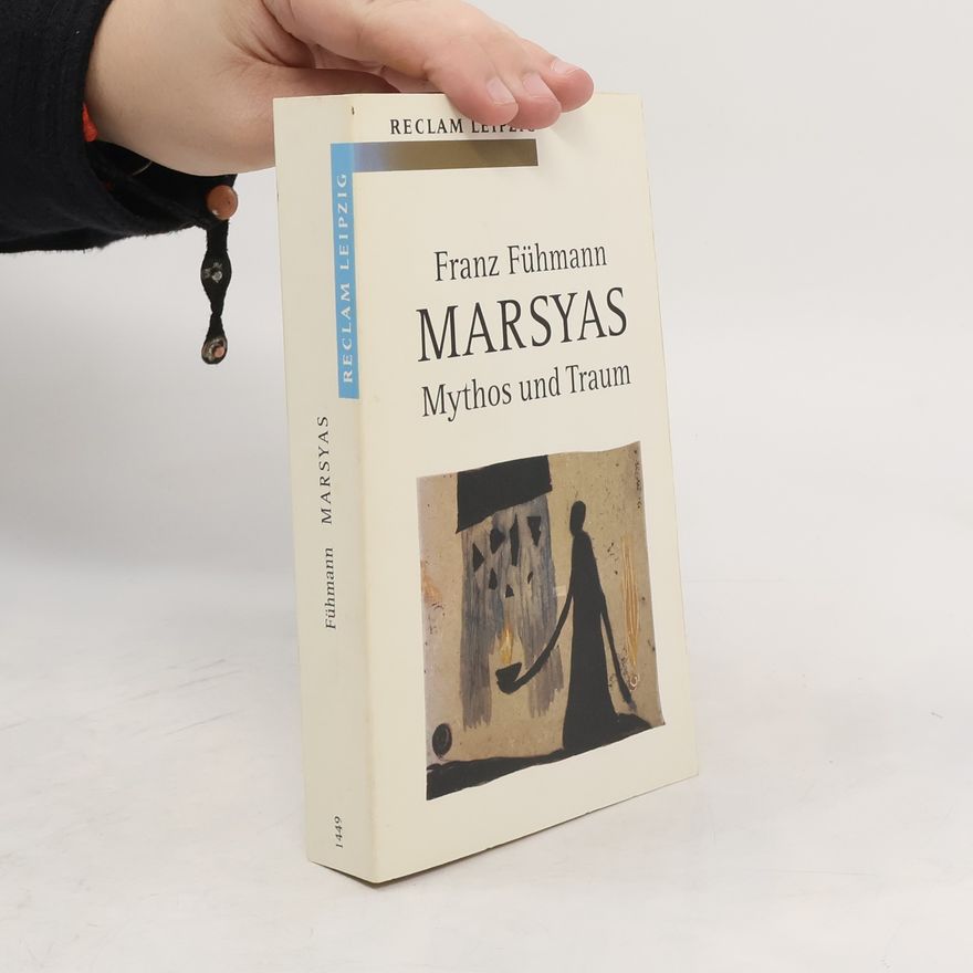 Franz Fühmann Marsyas. Mythos und Traum