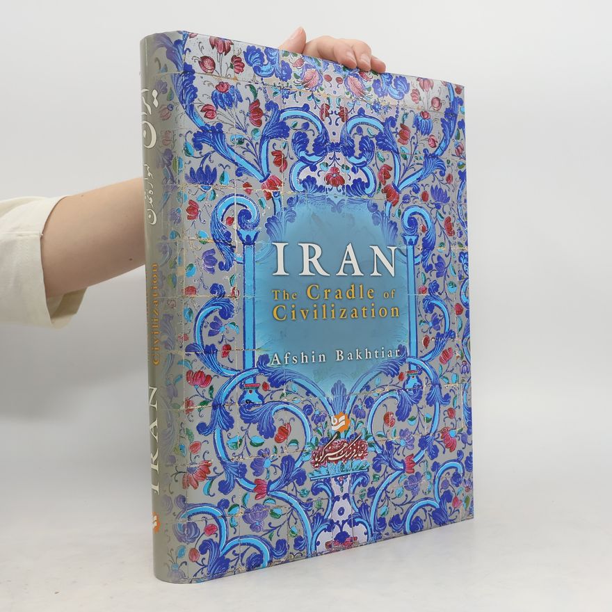 Afshin Bakhtiar Iran the Cradle of Civilization. ايران، گهواره تمدن