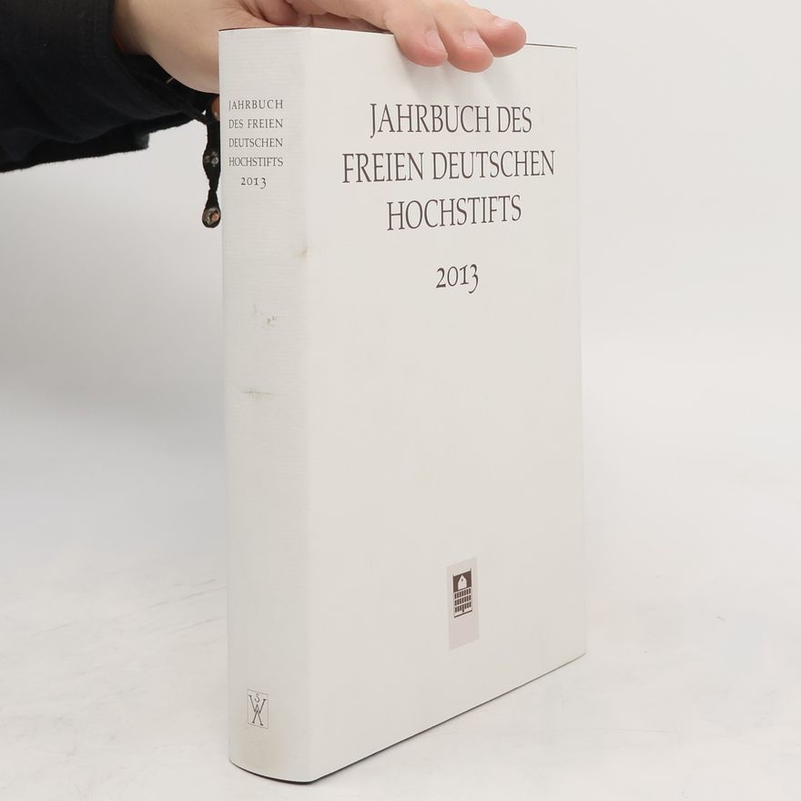 Anne Bohnenkamp-Renken Jahrbuch des Freien Deutschen Hochstifts 2013