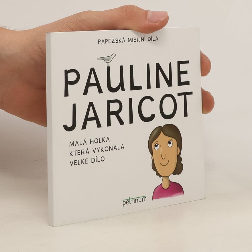 Kateřina Šťastná Pauline Jaricot. Malá holka, která vykonala velké dílo