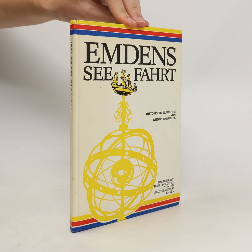 Reinhard Bruhns Emdens Seefahrt