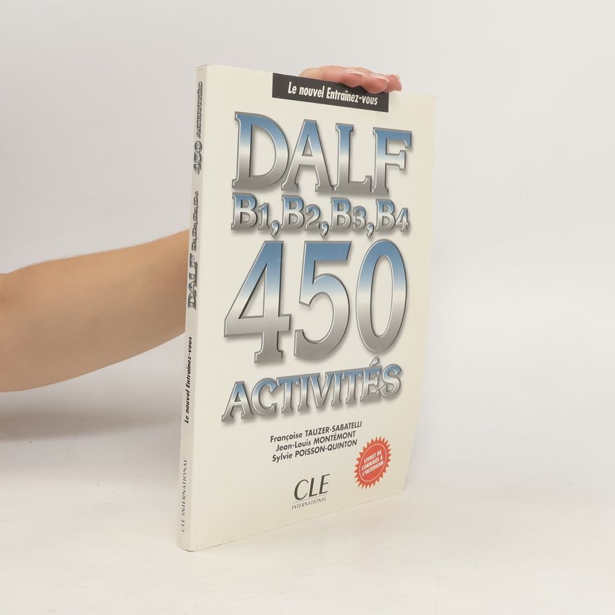Jean-Louis Montémont DALF B1, B2, B3, B4. 450 activités