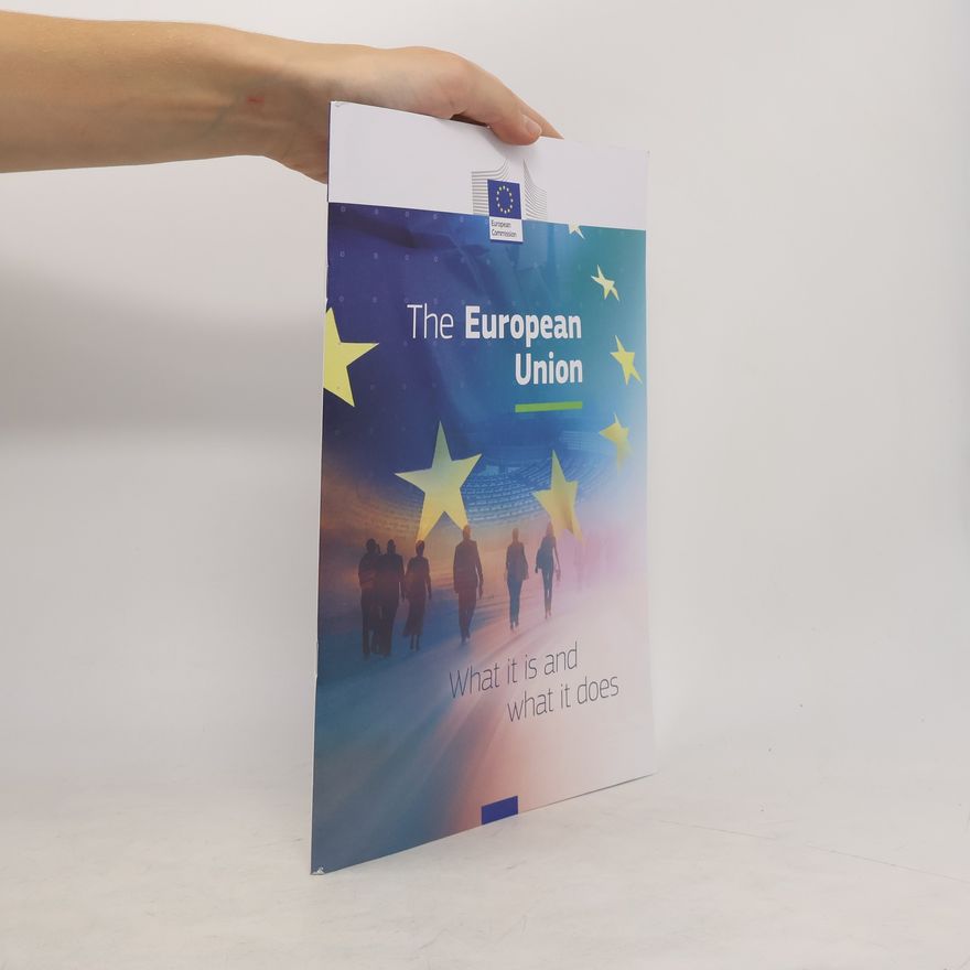 Kolektiv autorů The European Union. What it is and what it does
