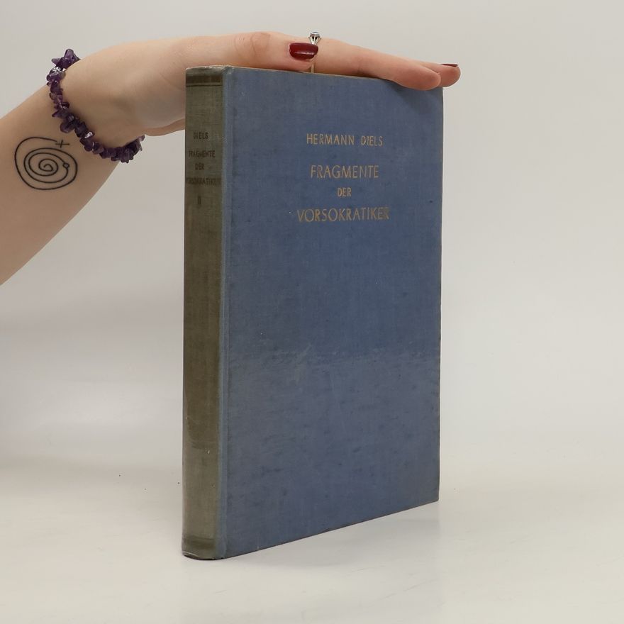 Hermann Diels Fragmente der Vorsokratiker