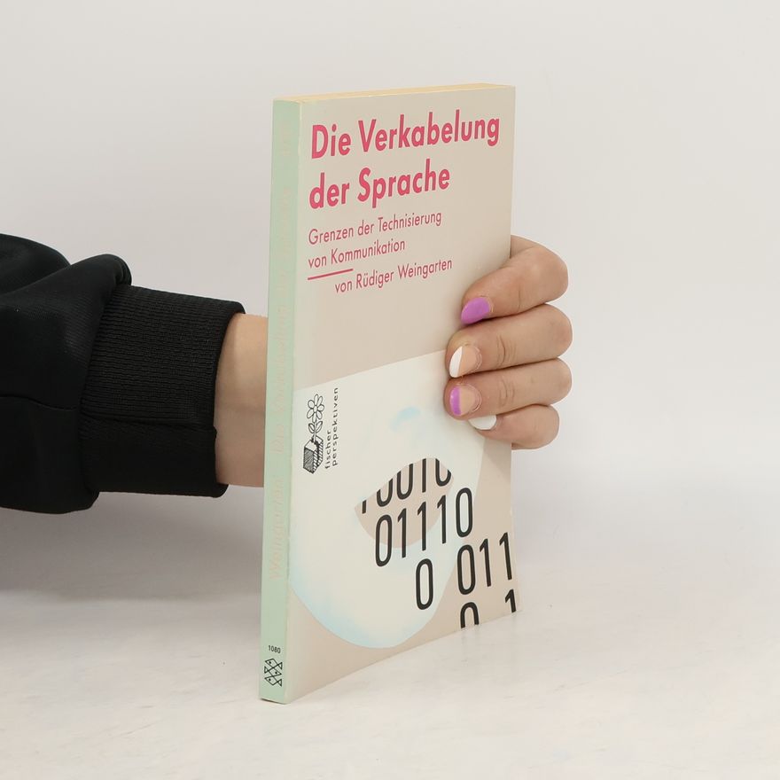 Rüdiger Weingarten Die Verkabelung der Sprache
