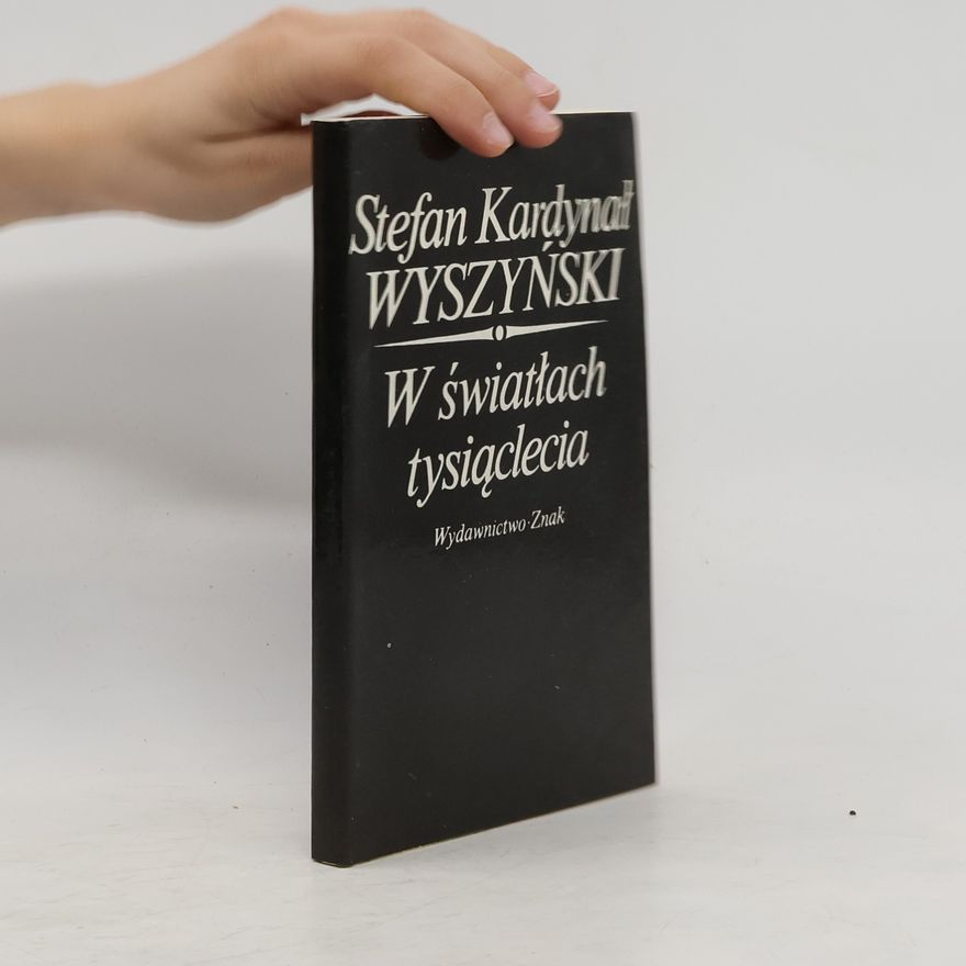 Stefan Wyszyński W światłach Tysiąclecia