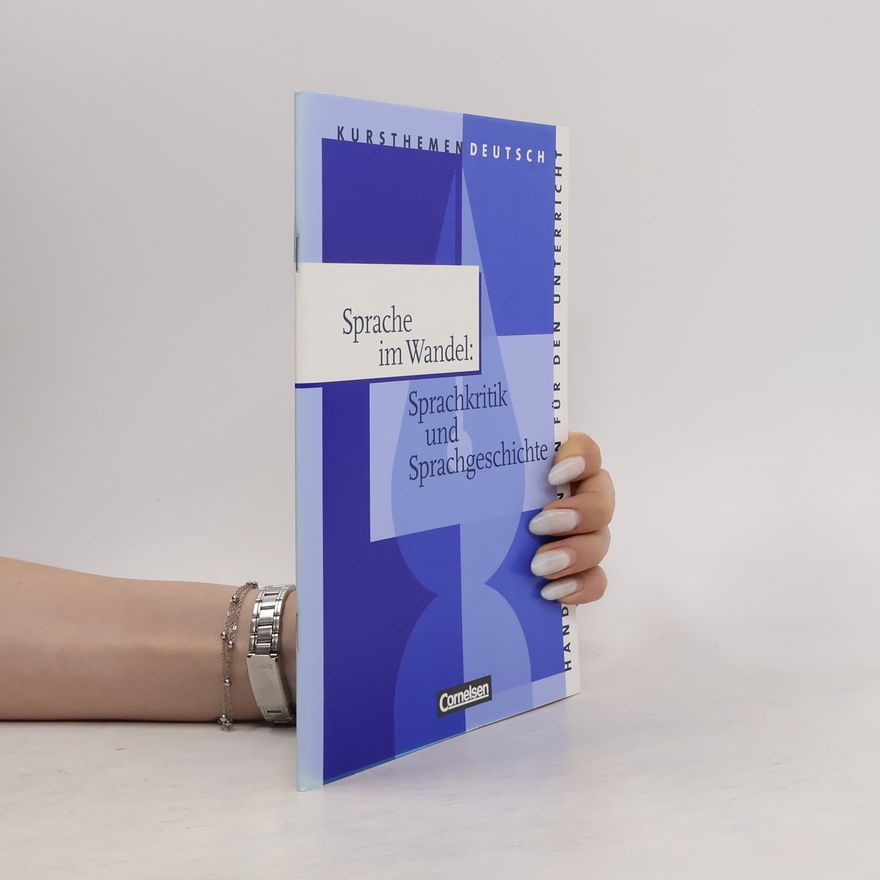 Autorenkollektiv Sprache im Wandel: Sprachkritik und Sprachgeschichte