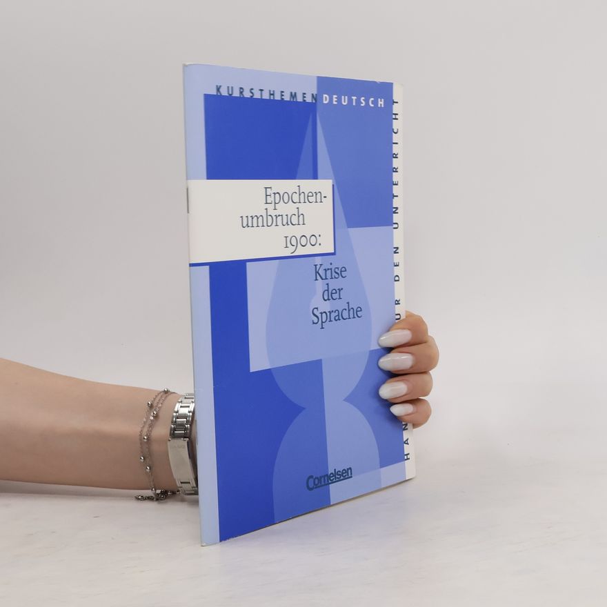 Autorenkollektiv Epochenumbruch 1900: Krise der Sprache