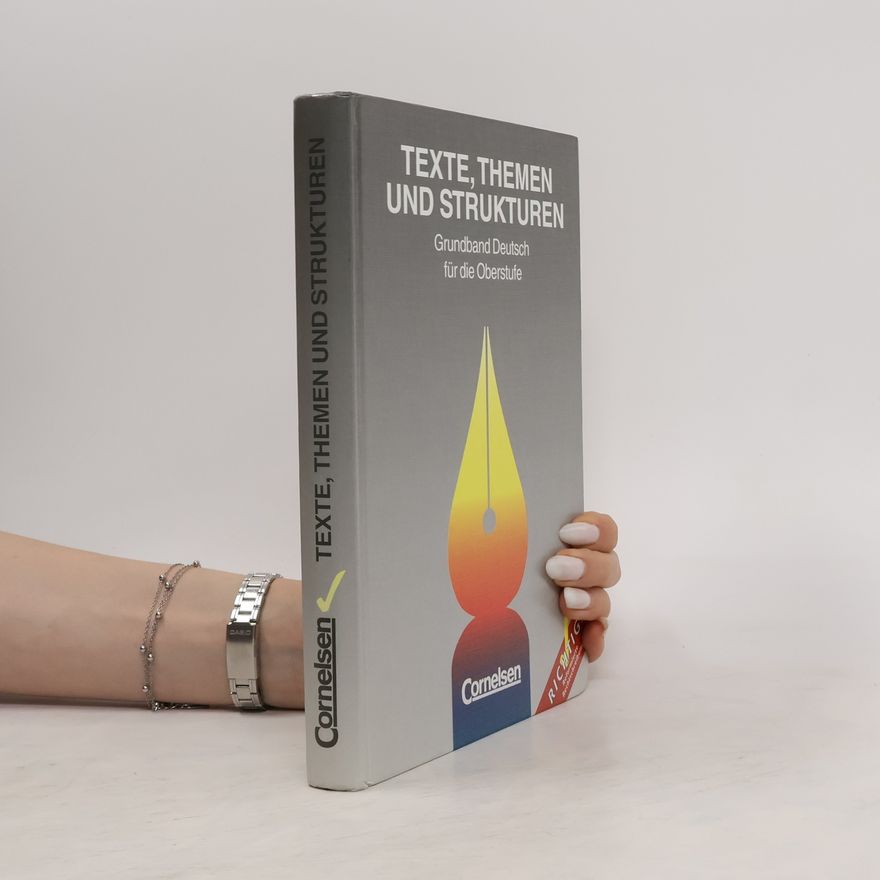 Various authors Texte, Themen und Strukturen, Grundband Deutsch für die Oberstufe
