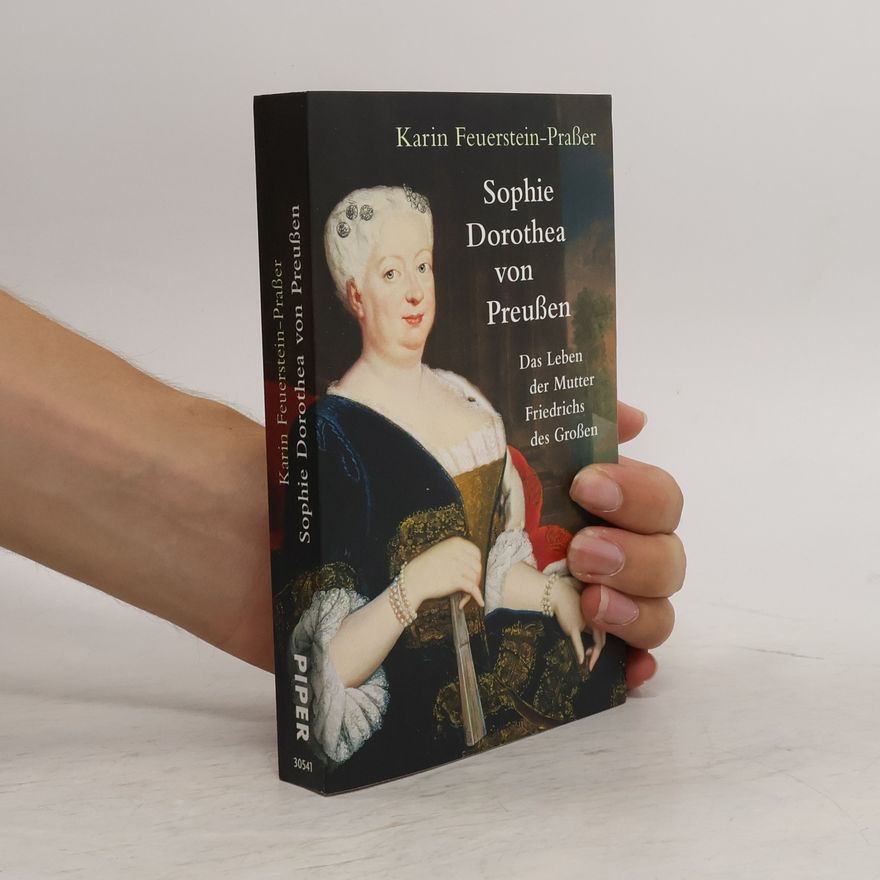Karin Feuerstein-Praßer Sophie Dorothea von Preußen