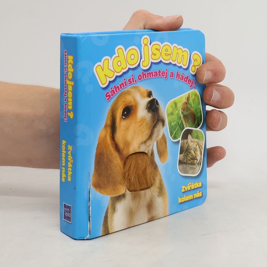 Kolektiv autorů Kdo jsem? : sáhni si, ohmatej a hádej!