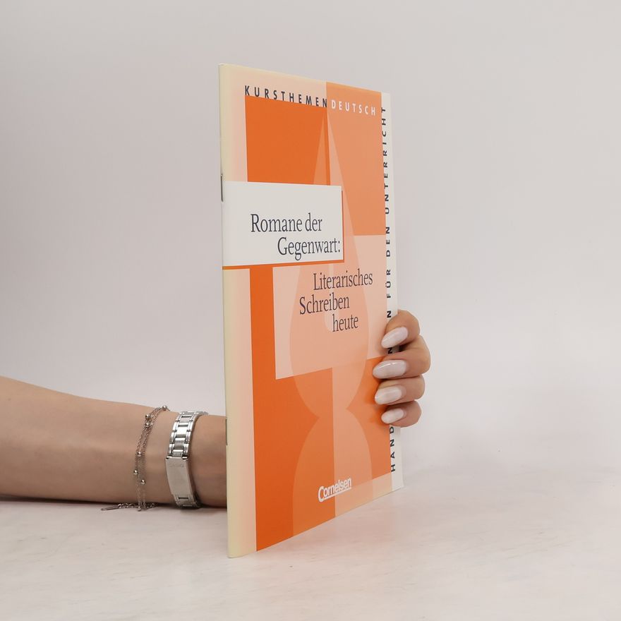 Various authors Romane der Gegenwart. Literarisches Schreiben heute