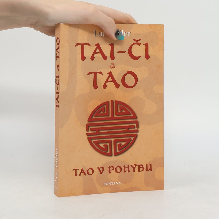 Luc Théler TAI - ČI a TAO - Tao v pohybu