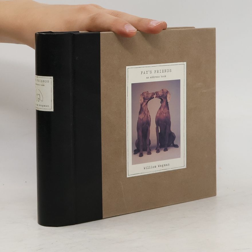 William Wegman Fay's Friends