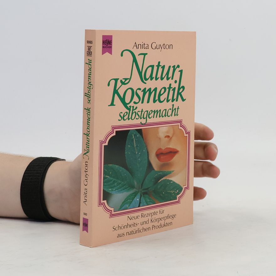 Anita Guyton Naturkosmetik selbstgemacht