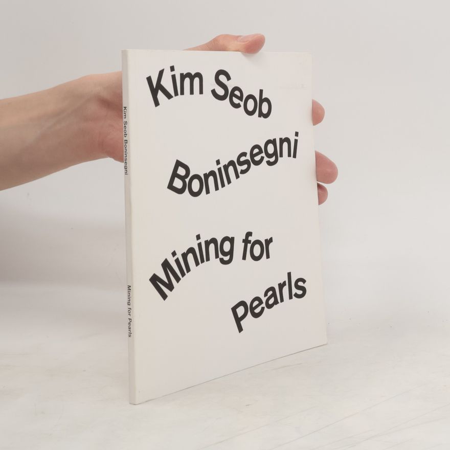 Kim Seob Boninsegni Kim Seob Boninsegni - Mining for Pearls