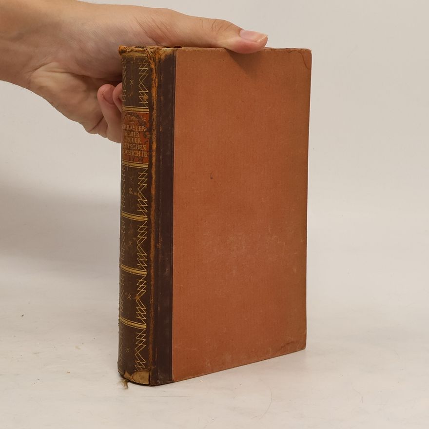 Richard Sternfeld Charakterbilder aus der deutschen Geschichte