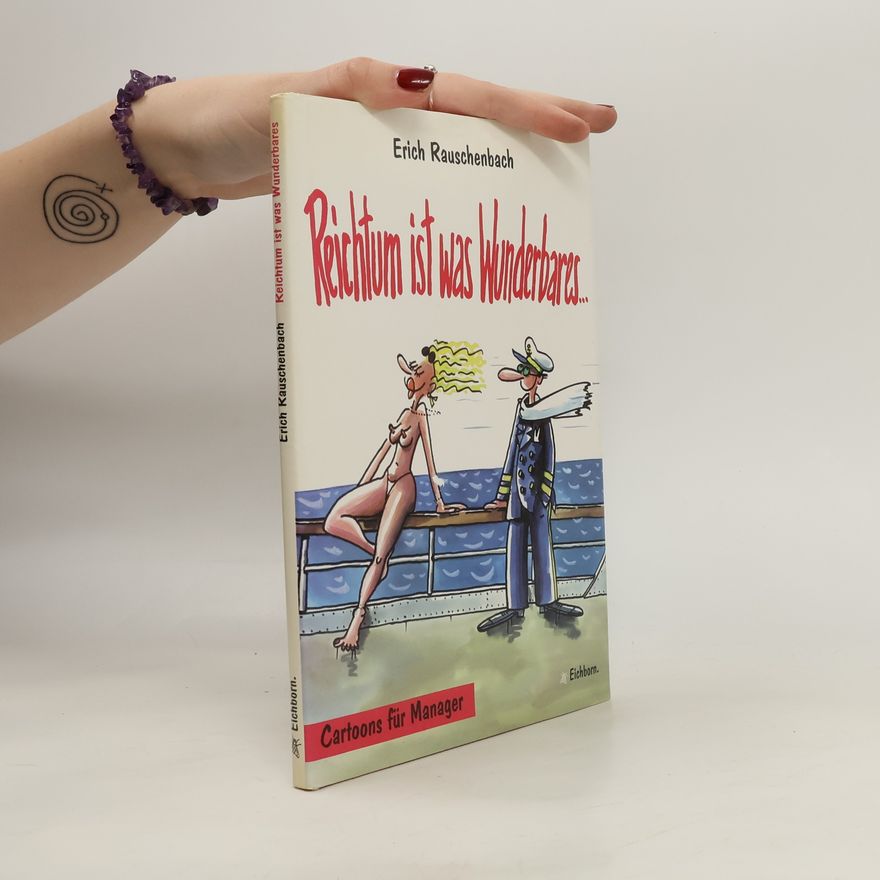 Erich Rauschenbach Reichtum ist was Wunderbares