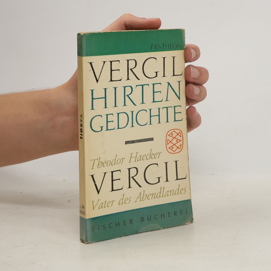 Theodor Haecker Hirtengedichte / Vergil, Vater des Abendlandes