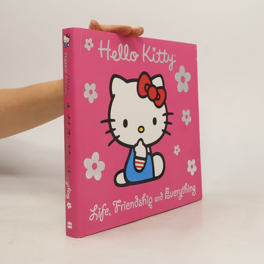 Autorenkollektiv Hello Kitty. Life, Friendship and Everything