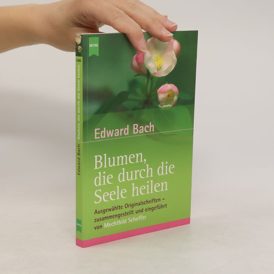 Edward Bach Blumen, die durch die Seele heilen