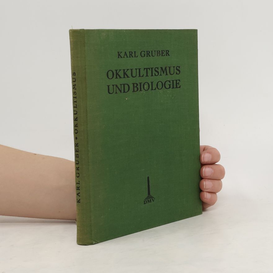 Karl Gruber Okkultismus und Biologie