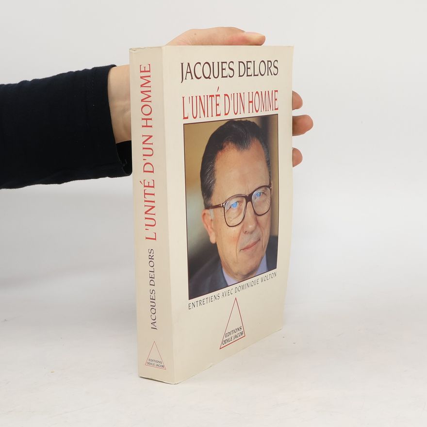 Jacques Delors L'unité d'un homme